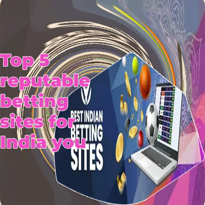 Top trusted betting sites in india